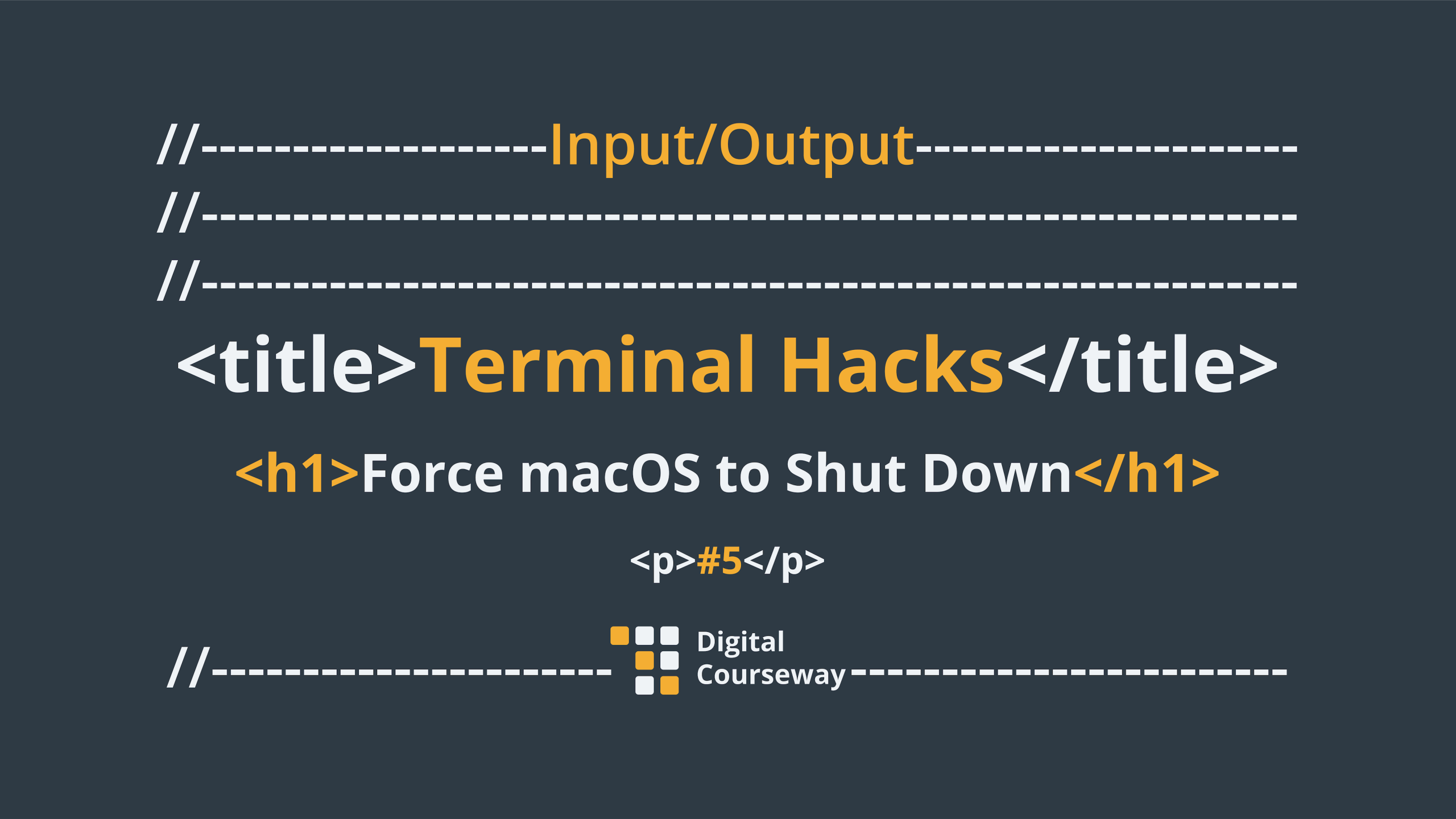 Input/Output #5 Terminal Hacks: Force macOS to Shut Down artwork.