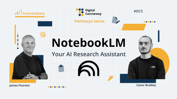 Digital Courseway #DC5 - NotebookLM: Your AI Research Assistant course artwork.