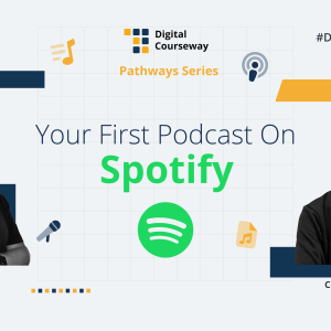 Digital Courseway #DC9 - Your First Podcast On Spotify course artwork.