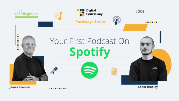 Digital Courseway #DC9 - Your First Podcast On Spotify course artwork.